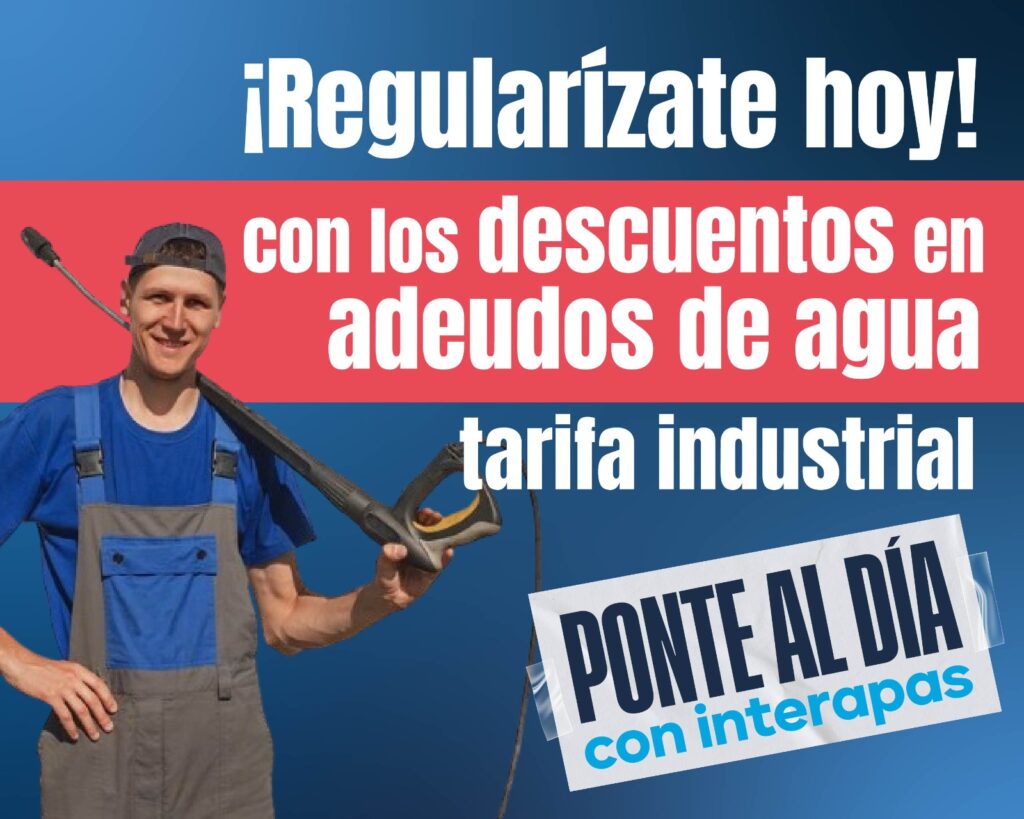 ‘Ponte al día con Interapas’ para morosos terminará el 30 de junio